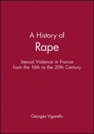 History of Rape - Sexual Violence in France from  the 16th to the 20th Century