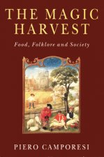 Magic Harvest - Food, Folkore and Society