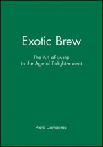 Exotic Brew - The Art of Living in the Age of Enlightenment