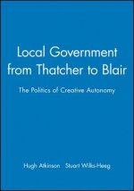 Local Government from Thatcher to Blair - The Politics of Creative Autonomy