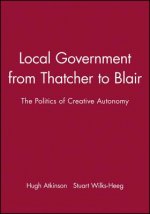 Local Government from Thatcher to Blair - The Politics of Creative Autonomy
