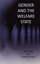 Gender and the Welfare State - Care Work and Welfare in Europe and the USA