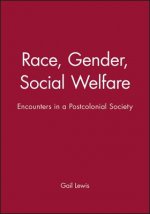 Race, Gender, Social Welfare - Encounters in a Postcolonial Society
