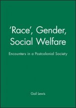 Race, Gender, Social Welfare - Encounters in a Postcolonial Society