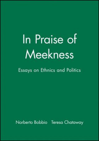 In Praise of Meekness: Essays on Ethnics and Polit ics  (Translated by Teresa Chataway)