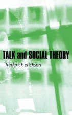 Talk and Social Theory - Ecologies of Speaking and  Listening in Everyday Life