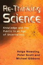 Re-Thinking Science - Knowledge and the Public in an Age of Uncertainty