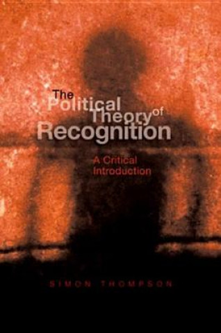 Political Theory of Recognition - A Critical Introduction