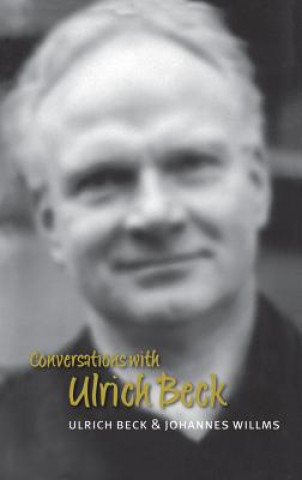 Conversations with Ulrich Beck (Translated by Michael Pollak)