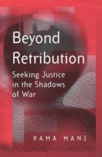 Beyond Retribution - Seeking Justice in the Shadows of War
