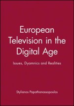 European Television in the Digital Age - Issues, Dynamics and Realities