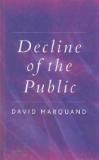 Decline of the Public - The Hollowing-out of Citizenship