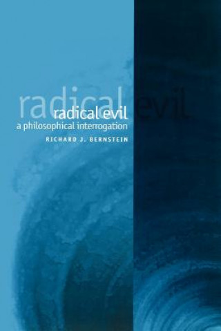 Radical Evil - A Philosophical Interrogation