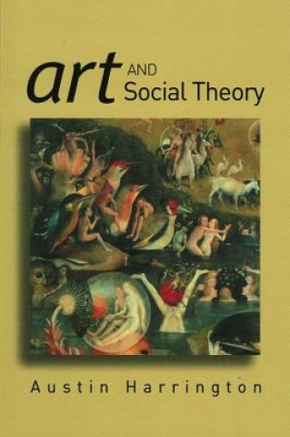 Art and Social Theory: Sociological Arguments in Aesthetics