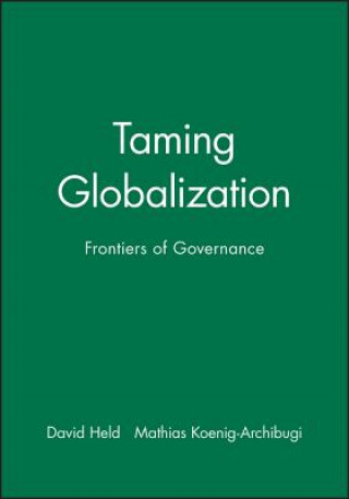 Taming Globalization - Frontiers of Governance