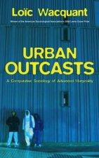 Urban Outcasts - A Comparative Sociology of Advanced Marginality