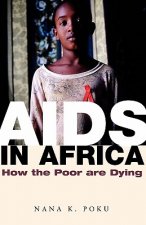 AIDS in Africa - How the Poor are Dying