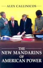 New Mandarins of American Power - The Bush Administration's Plans for the World
