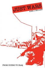 Just Wars - From Cicero to Iraq