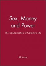 Sex, Money and Power: The Transformation of Collec tive Life