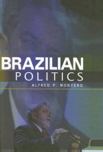Brazilian Politics - Reforming a Democratic State in a Changing World