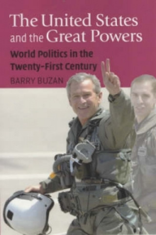 United States and the Great Powers - World Politics in the Twenty-First Century
