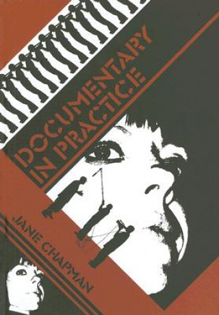 Documentary in Practice - Filmmakers and Production Choices