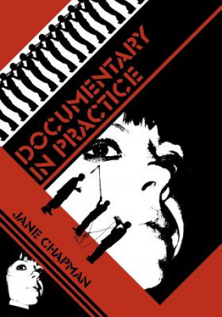Documentary in Practice - Filmmaker and Production  Choices
