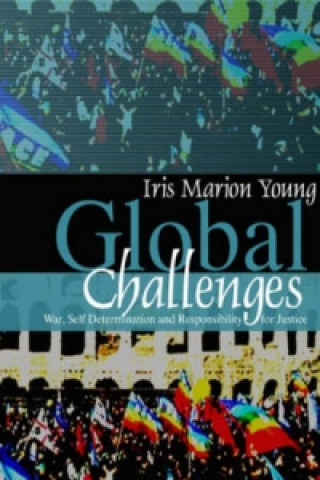 Global Challenges - War, Self-Determination and Responsibility for Justice