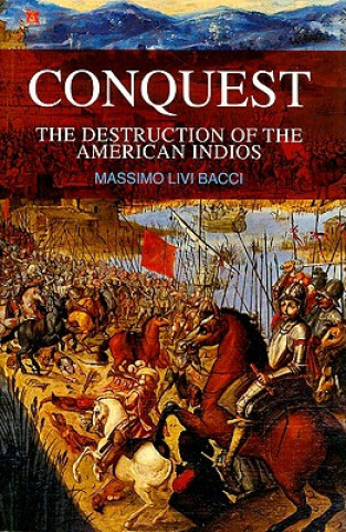 Conquest - The Destruction of the American Indios