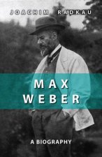 Max Weber - A Biography