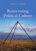 Reinventing Political Culture - The Power of Culture versus the Culture of Power