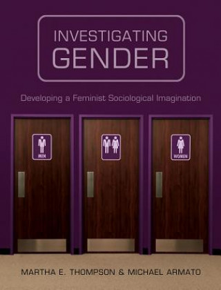 Investigating Gender - Developing a Feminist Sociological Imagination