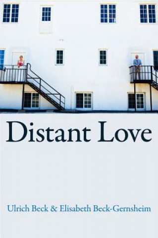 Distant Love - Personal Life in the Global Age'