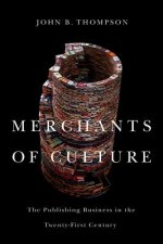 Merchants of Culture - The Publishing Business in the Twenty-First Century 2e