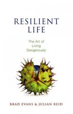 Resilient Life - The Art of Living Dangerously