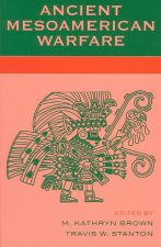 Ancient Mesoamerican Warfare