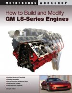 How to Build and Modify Gm Ls-Series Engines