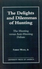 Delights and Dilemmas of Hunting