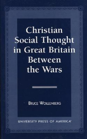 Christian Social Thought in Great Britain Between the Wars