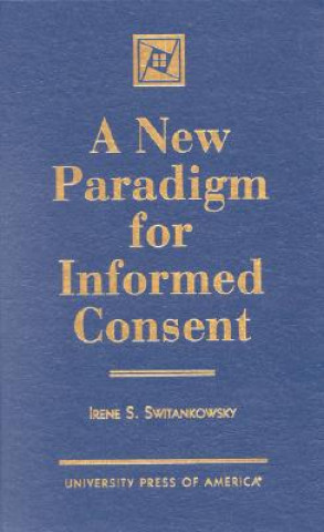 New Paradigm for Informed Consent