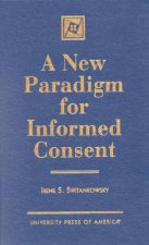 New Paradigm for Informed Consent