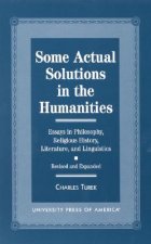 Some Actual Solutions in the Humanities - Revised and Expanded