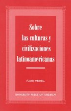 Sobre las Culturas y Civilizaciones Latinoamericanas
