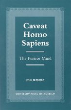 Caveat Homo Sapiens