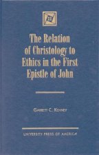 Relation of Christology to Ethics in the First Epistle of John