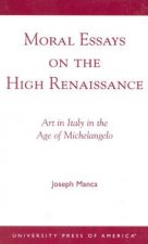 Moral Essays on the High Renaissance