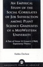Empirical Study of the Social Correlates of Job Satisfaction among Plant Science Graduates of a Mid-Western University