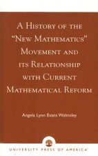 History of the 'New Mathematics' Movement and its Relationship with Current Mathematical Reform