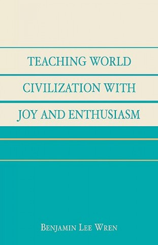 Teaching World Civilization With Joy and Enthusiasm